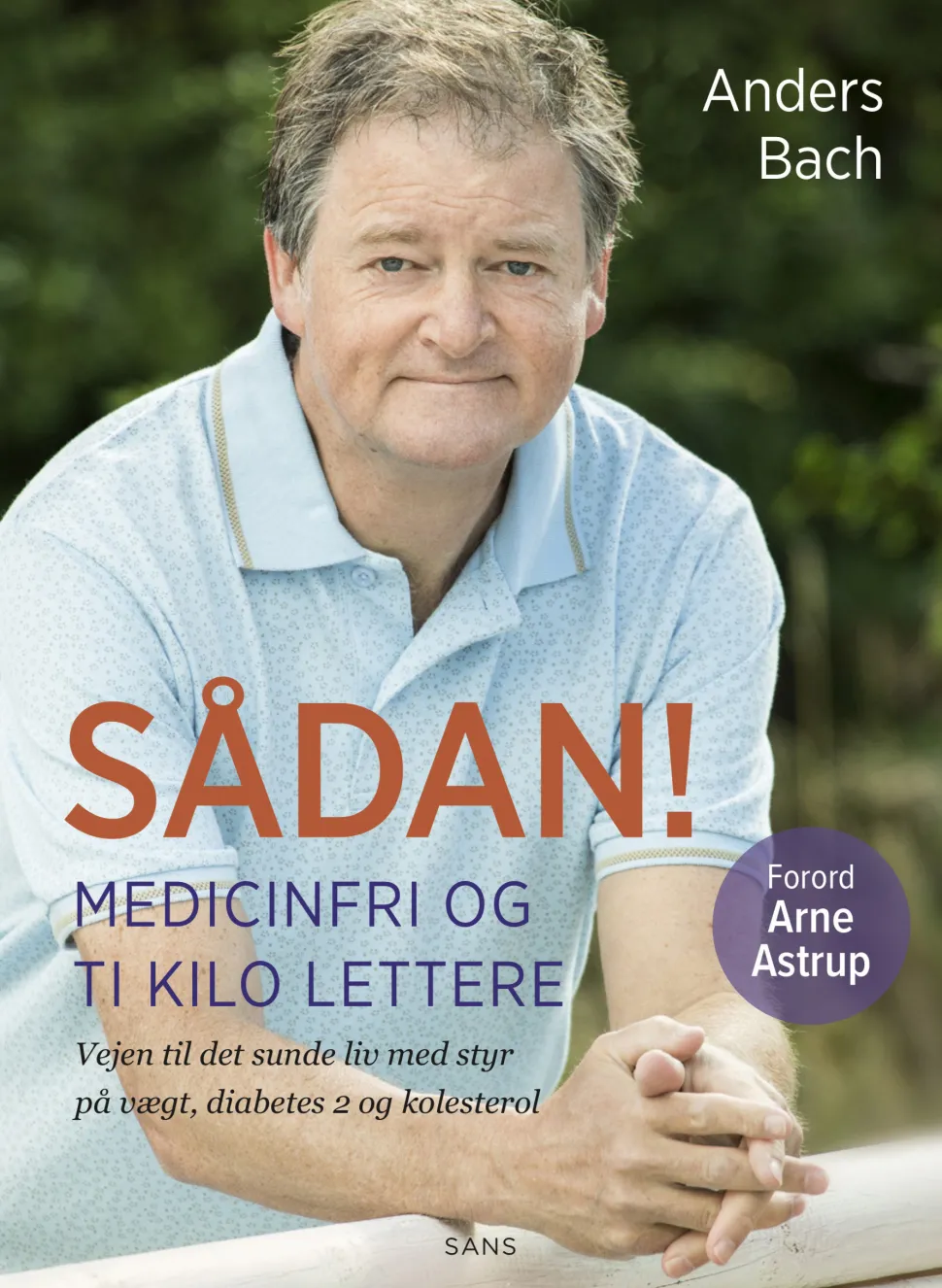 SÅDAN!: Medicinfri og ti kilo lettere - Vejen til det sunde liv med styr på vægt, dia... (Ebog, epub, Dansk) af Anders Bach