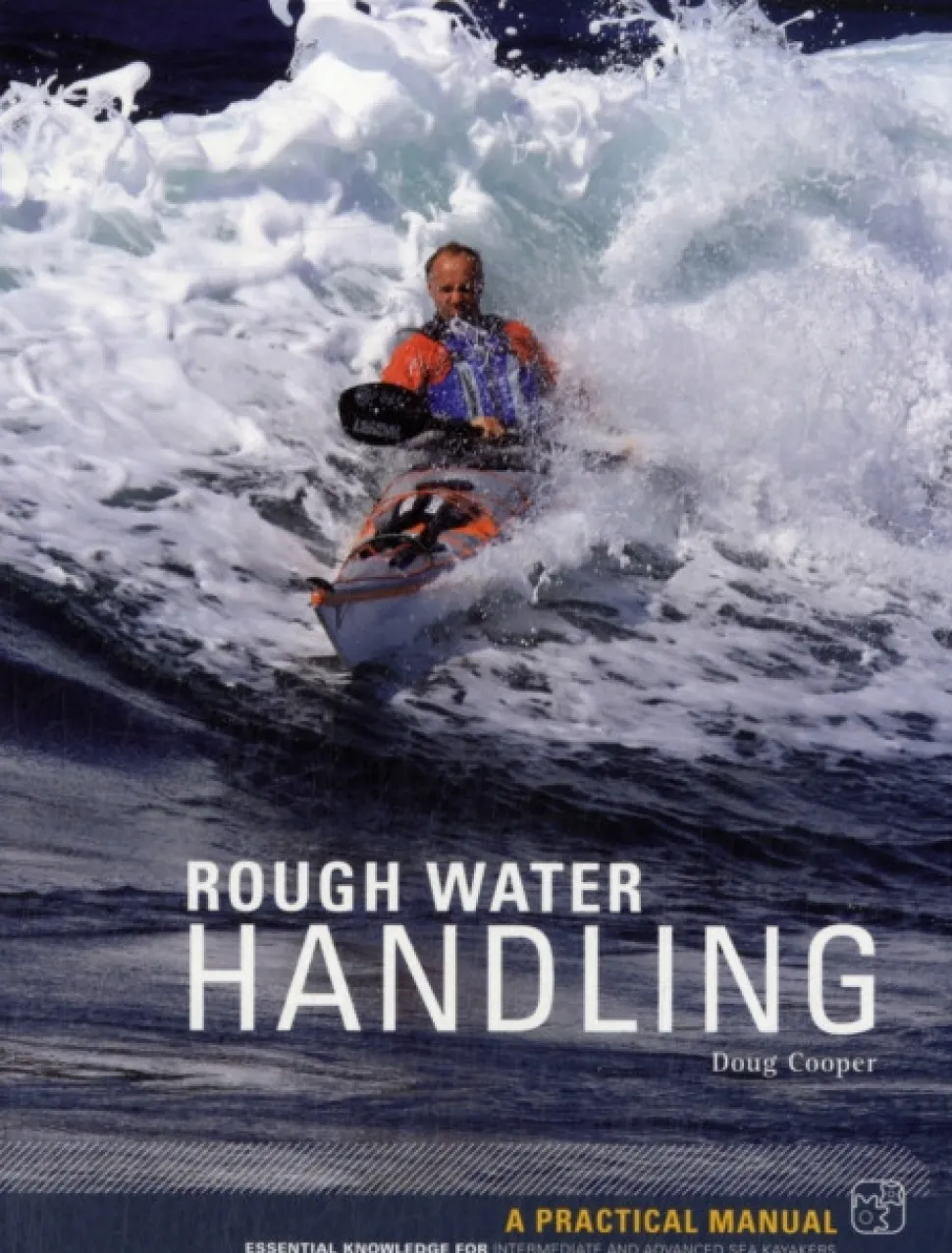 Sea Kayak Rough Water Handling: A Practical Manual, Essential Knowledge for Intermedi... (Bog, Paperback / softback, Engelsk)
