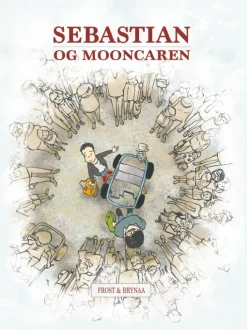 Sebastian og Mooncaren: Højtlæsningsudgave (Bog, Indbundet, Dansk) af Mikkel Frost