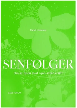 Senfølger: Om at finde livet igen efter kræft (Bog, Hæftet, Dansk) af Randi Lindeneg