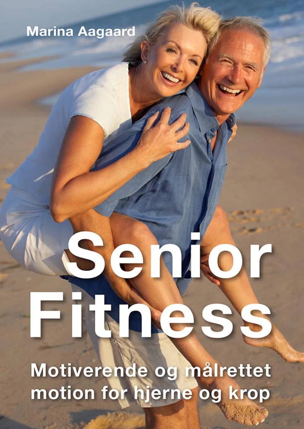Senior Fitness: Motiverende og målrettet motion for hjerne og krop (Bog, Paperback, Dansk) af Marina Aagaard