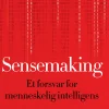 Sensemaking: Et forsvar for menneskelig intelligens (Bog, Hæftet, Dansk) af Christian Madsbjerg
