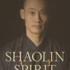 Shaolin Spirit: The Way to Self-Mastery (Bog, Hardback, Engelsk) af Shi Heng Yi