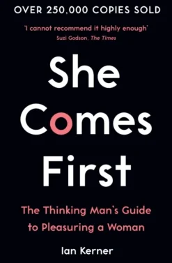 She Comes First: The Thinking Man's Guide to Pleasuring a Woman (Bog, Paperback / softback, Engelsk) af Ian Kerner