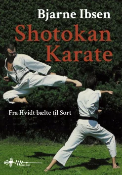 Shotokan Karate: Fra Hvidt bælte til Sort (Ebog, epub, Dansk) af Bjarne Ibsen