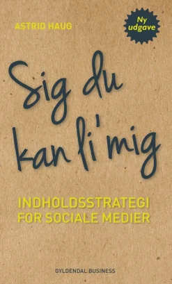 Sig du kan li mig: Indholdsstrategi for sociale medier (Bog, Hæftet, Dansk) af Astrid Haug