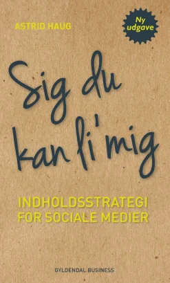 Sig du kan li mig: Indholdsstrategi for sociale medier (Ebog, epub, Dansk) af Astrid Haug