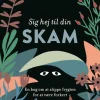 Sig hej til din skam: En bog om at slippe frygten for at være forkert (Lydbog, zip_mp3, Dansk) af Ilse Sand