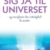 Sig ja til universet: - og manifester den virkelighed, du ønsker (Ebog, epub, Dansk) af Melody Fletcher
