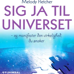 Sig ja til universet: - og manifester den virkelighed, du ønsker (Lydbog, zip_mp3, Dansk) af Melody Fletcher