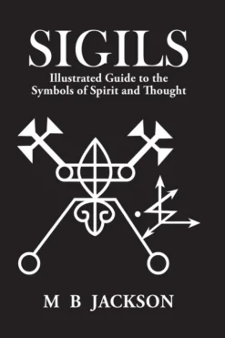 Sigils: Illustrated Guide to The Symbols of Spirit and Thought (Bog, Paperback / softback, Engelsk) af Mark Jackson