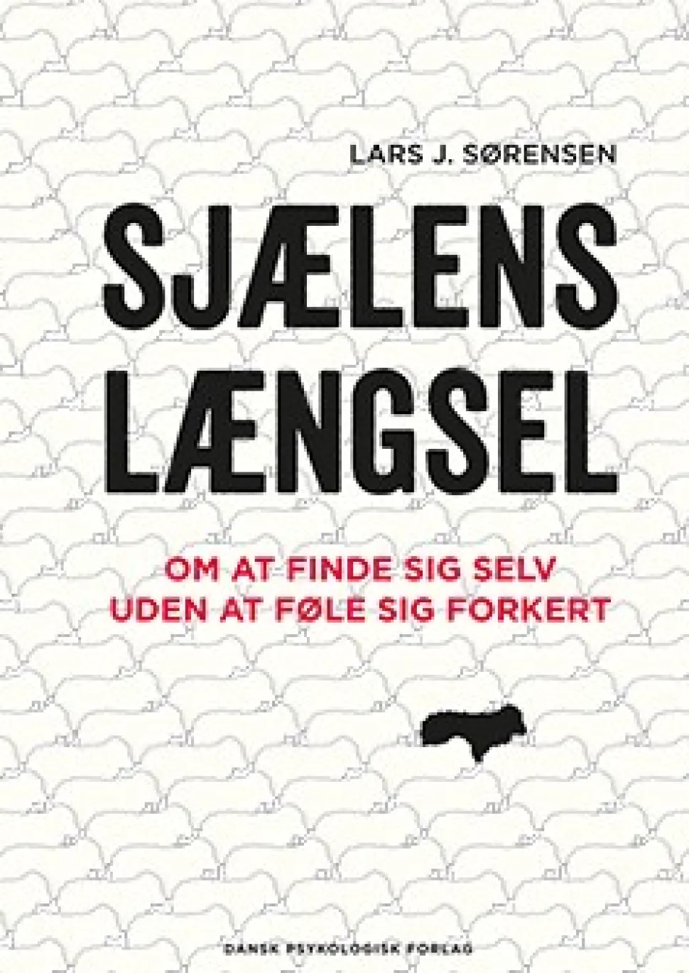 Sjælens længsel: Om at finde sig selv uden at føle sig forkert (Ebog, epub, Dansk) af Lars J. Sørensen