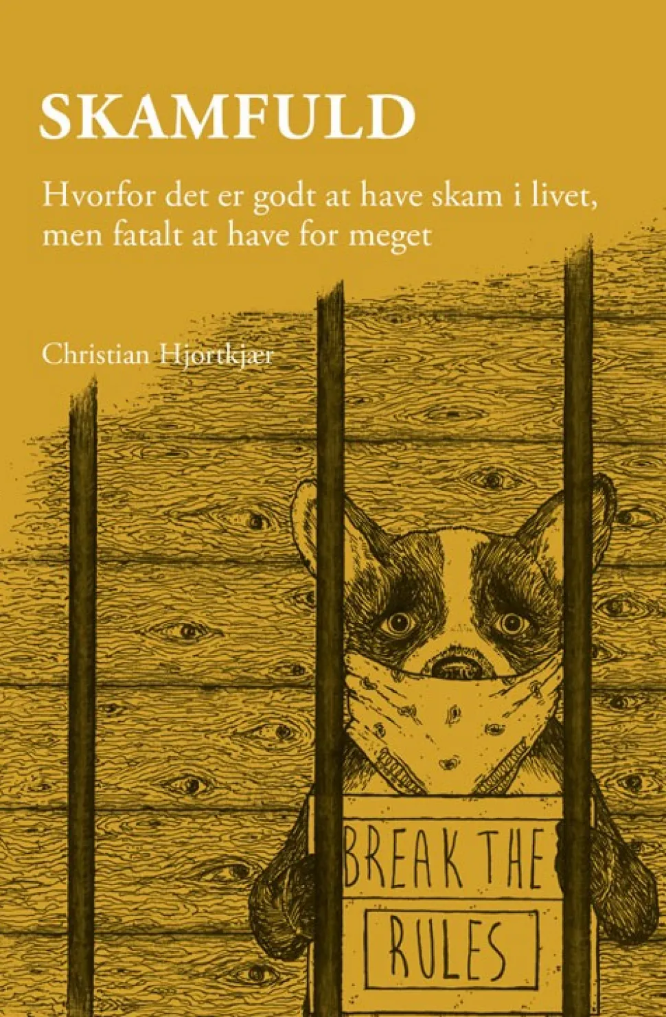 Skamfuld: Hvorfor det er godt at have skam i livet, men fatalt at have for meget (Bog, Hæftet, Dansk) af Christian Hjortkjær