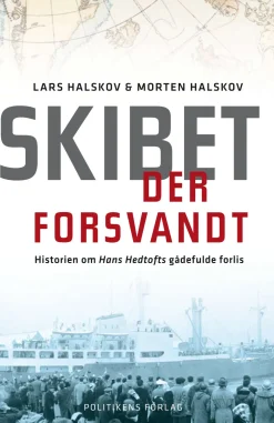 Skibet der forsvandt: Historien om Hans Hedtofts gådefulde forlis (Ebog, epub, Dansk) af Lars Halskov
