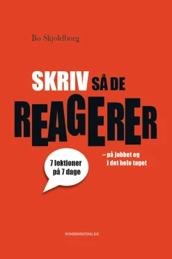 Skriv så de reagerer: På jobbet og i det hele taget (Ebog, pdf, Dansk) af Bo Skjoldborg