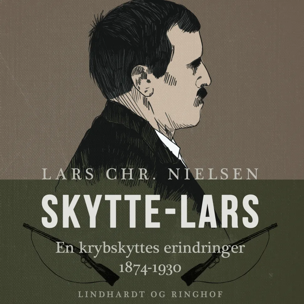 Skytte-Lars. En krybskyttes erindringer 1874-1930 (Lydbog, zip_mp3, Dansk) af Lars Chr. Nielsen