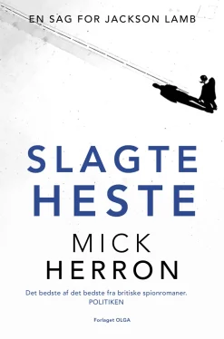 Slagteheste: En sag for Jackson Lamb (Bog, Hæftet, Dansk) af Mick Herron