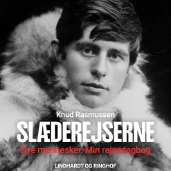 Slæderejserne - Nye mennesker. Min rejsedagbog (Lydbog, zip_mp3, Dansk) af Knud Rasmussen