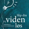 Slip din viden løs: Håndbog i faglig formidling (Ebog, epub, drm, Dansk) af Peter Hyldgård