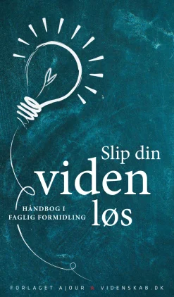 Slip din viden løs: Håndbog i faglig formidling (Ebog, epub, drm, Dansk) af Peter Hyldgård