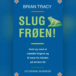 Slug frøen!: Hold op med at udsætte tingene og få mere fra hånden på kortere tid (Lydbog, zip_mp3, Dansk) af Brian Tracy
