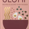 Slurp: Recipes to Elevate Your Noodles (Bog, Hardback, Engelsk) af Dennis Yen