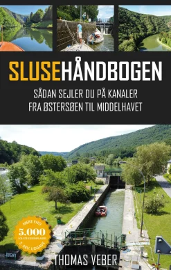 Slusehåndbogen: Sådan sejler du på kanaler fra Østersøen til Middelhavet (Bog, Hæftet, Dansk) af Thomas Veber