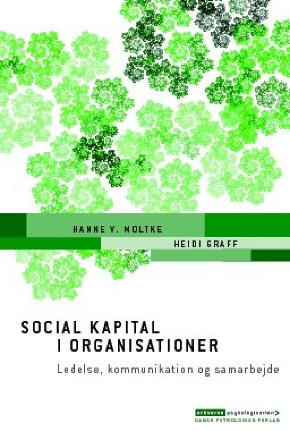 Social kapital i organisationer: Ledelse, kommunikation og samarbejde (Ebog, epub, Dansk) af Hanne V. Moltke
