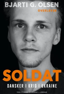 Soldat: Dansk soldat i krig i Ukraine (Bog, Hæftet, Dansk) af Bjarti G. Olsen