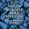 Solen kommer ikke mere op. Jørgen Brønlunds rejsedage (Lydbog, zip_mp3, Dansk) af Niels Fenger