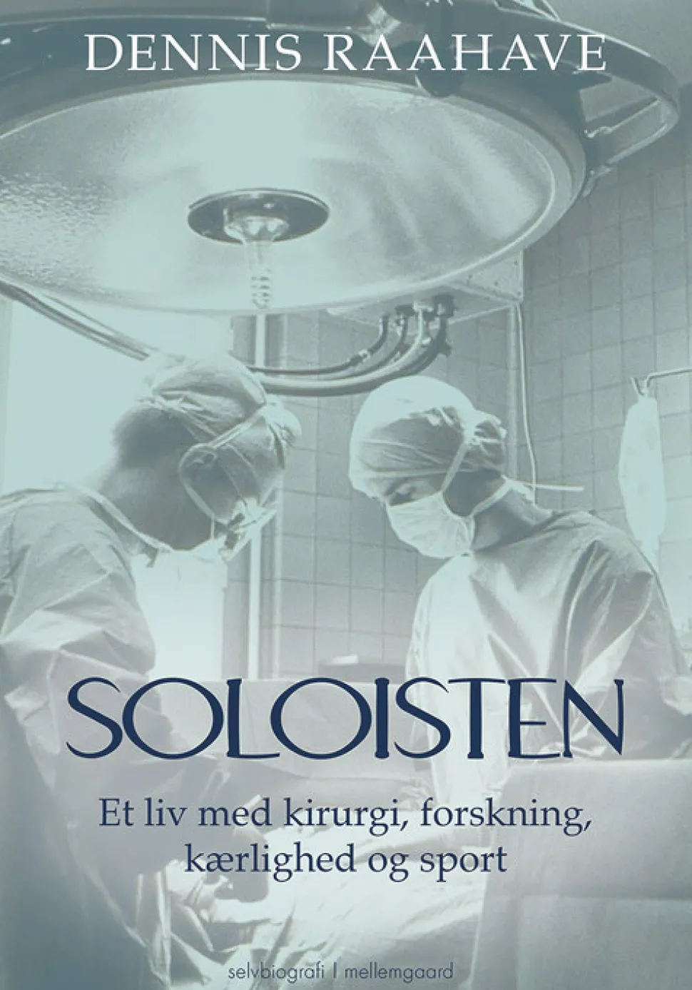 Soloisten (Bog, Hæftet, Dansk) af Dennis Raahave
