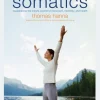 Somatics: Reawakening The Mind's Control Of Movement, Flexibility, And Health (Bog, Paperback / softback, Engelsk)