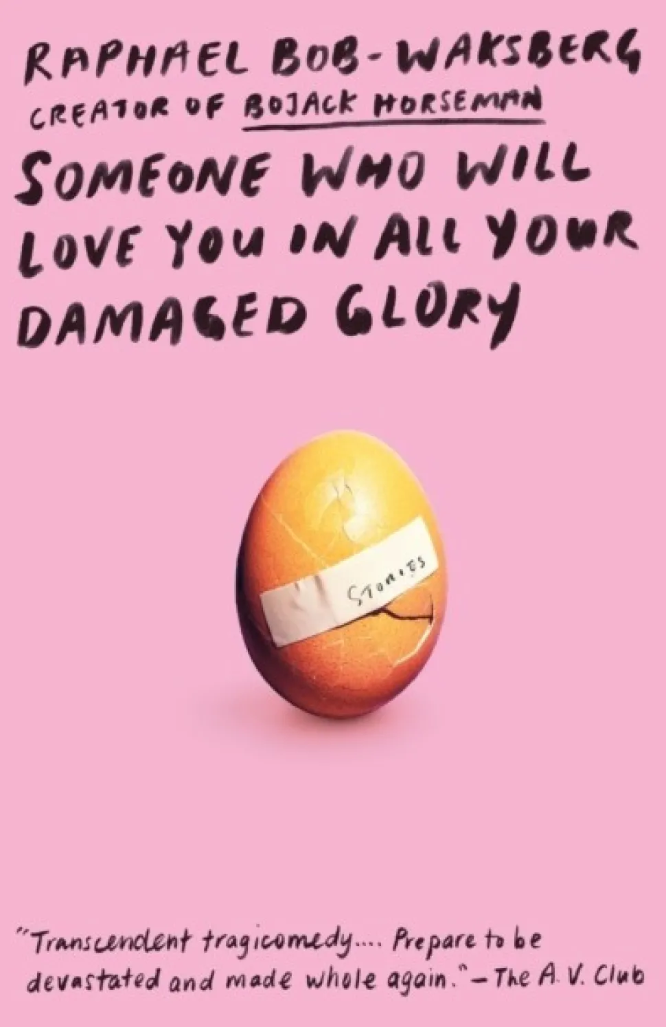 Someone Who Will Love You in All Your Damaged Glory: Stories (Bog, Paperback / softback, Engelsk) af Raphael Bob-Waksberg