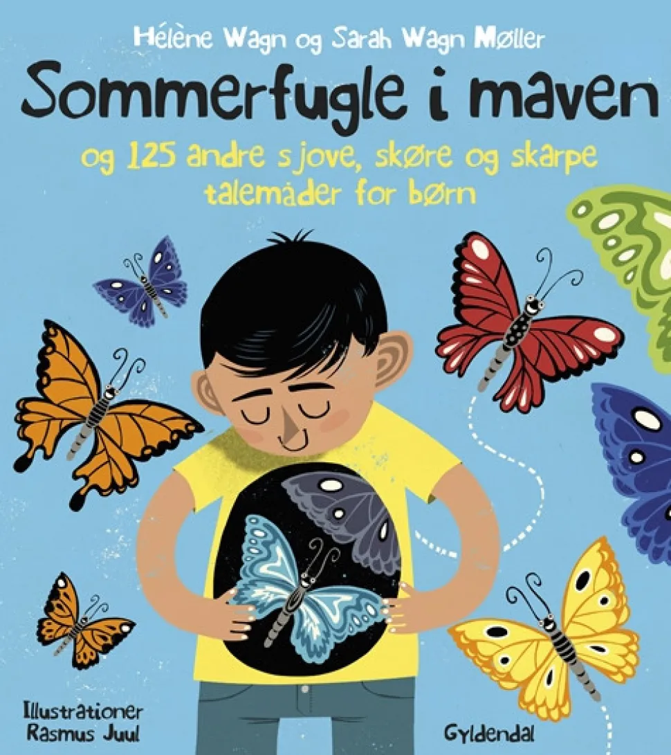 Sommerfugle i maven. 125 sjove, skøre og skarpe talemåder for børn (Bog, Indbundet, Dansk) af Hélène Wagn