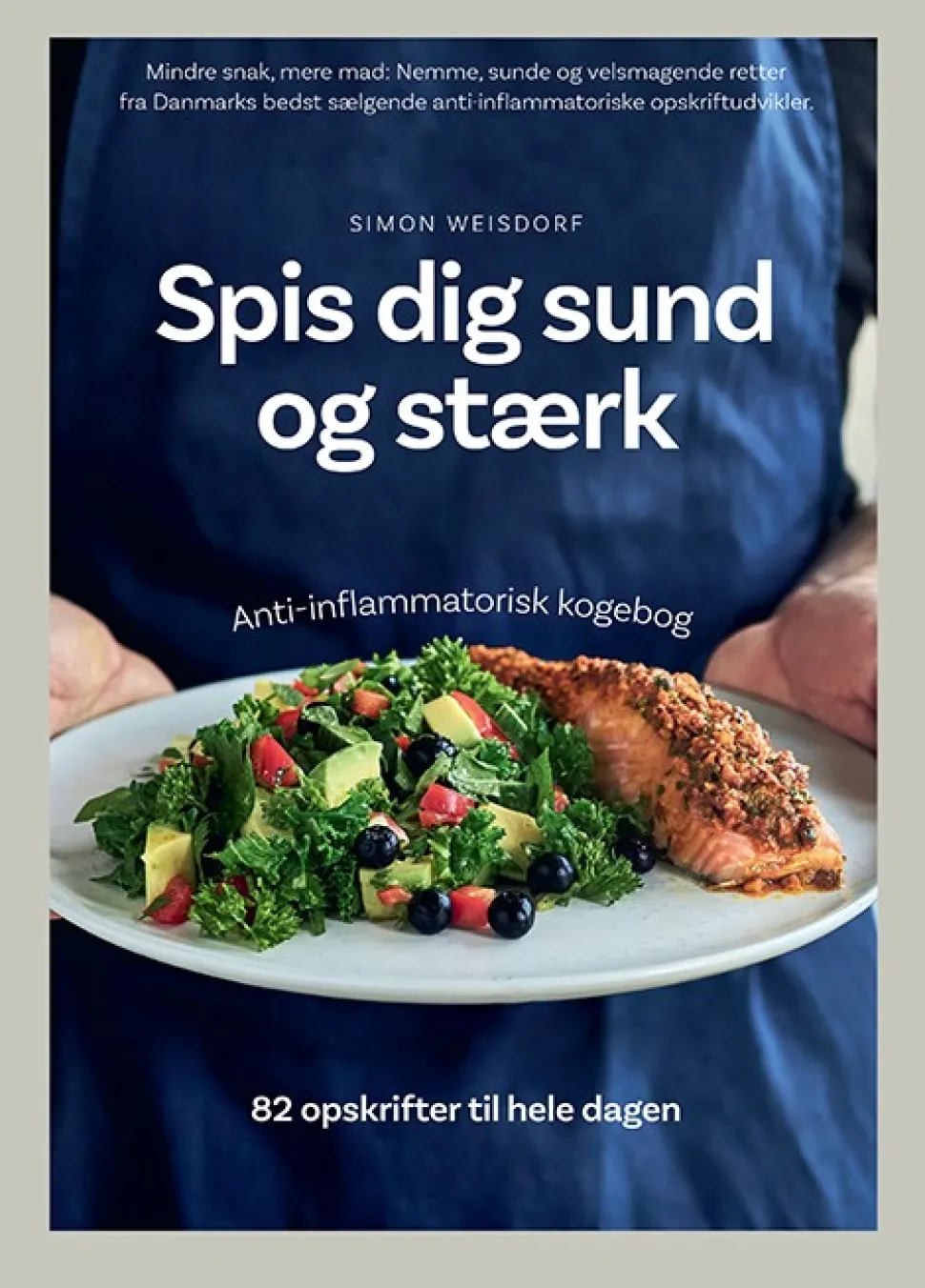 Spis dig sund og stærk: Anti-inflammatorisk kogebog (Bog, Hardback, Dansk) af Simon Weisdorf