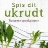 Spis dit ukrudt: Naturens spisekammer (Indbundet, Dansk) af Anemette Olesen
