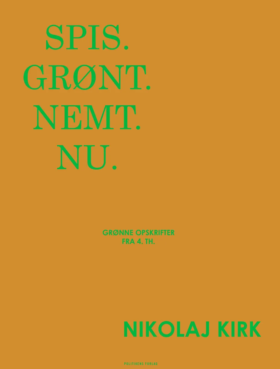 Spis. Grønt. Nemt. Nu. (Bog, Hæftet, Dansk) af Nikolaj Kirk