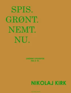 Spis. Grønt. Nemt. Nu. (Ebog, epub, Dansk) af Nikolaj Kirk