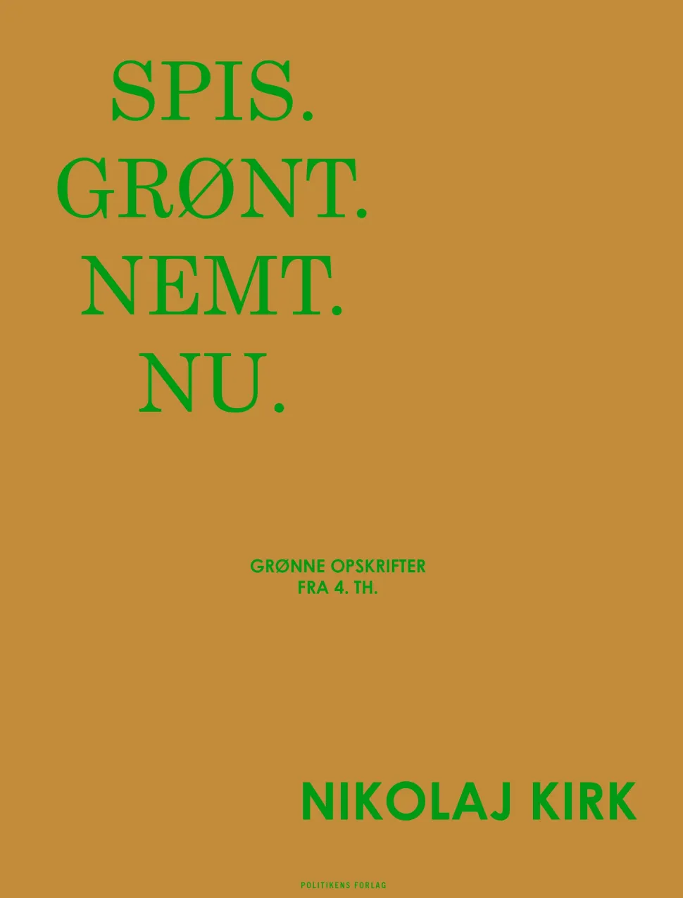 Spis. Grønt. Nemt. Nu. (Ebog, epub, Dansk) af Nikolaj Kirk