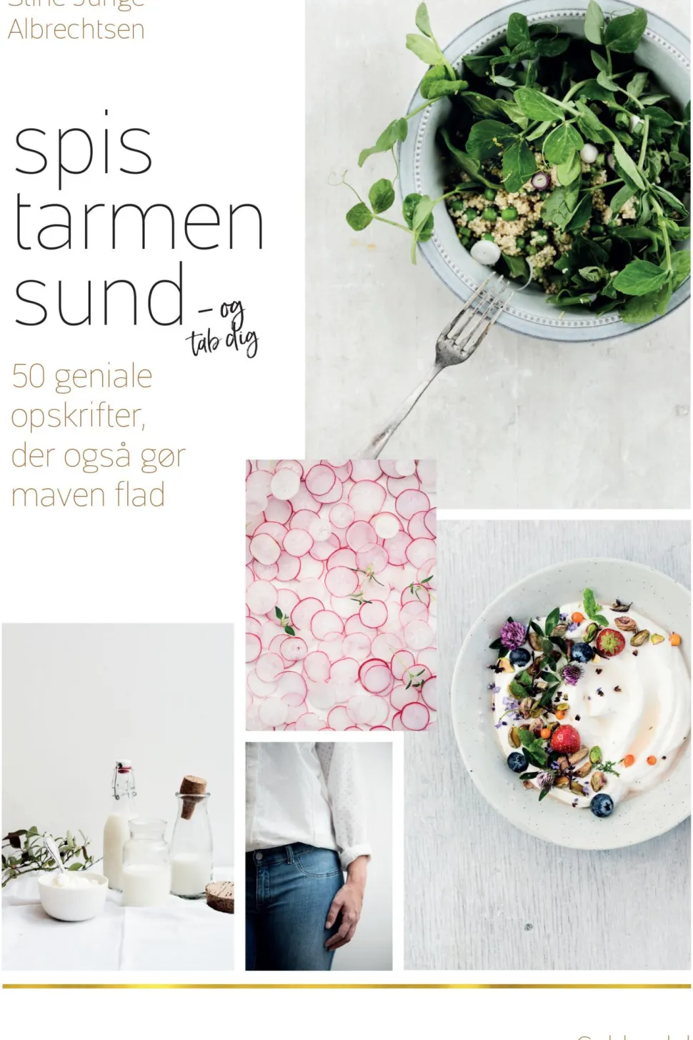 Spis tarmen sund og tab dig: 50 lækre opskrifter, der også gør maven flad (Ebog, epub, Dansk) af Stine Junge Albrechtsen