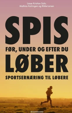 Sportsernæring til løbere: Spis før, under og efter du løber (Bog, Hæftet, Dansk) af Lasse Kristian Suhr