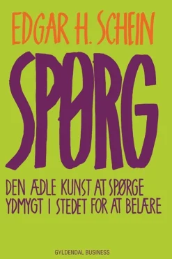 Spørg: Den ædle kunst at spørge ydmygt i stedet for at belære (Bog, Indbundet, Dansk) af Edgar H. Schein
