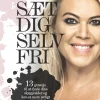 Sæt dig selv fri: 13 genveje til at finde dine skyggesider og leve et mere ærligt og ... (Ebog, epub, Dansk)