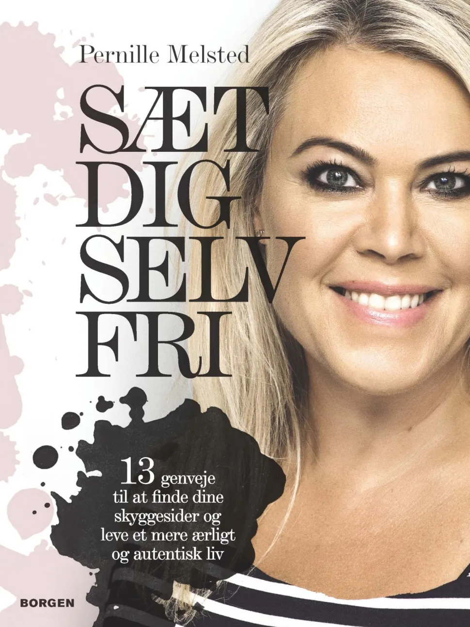 Sæt dig selv fri: 13 genveje til at finde dine skyggesider og leve et mere ærligt og ... (Ebog, epub, Dansk)