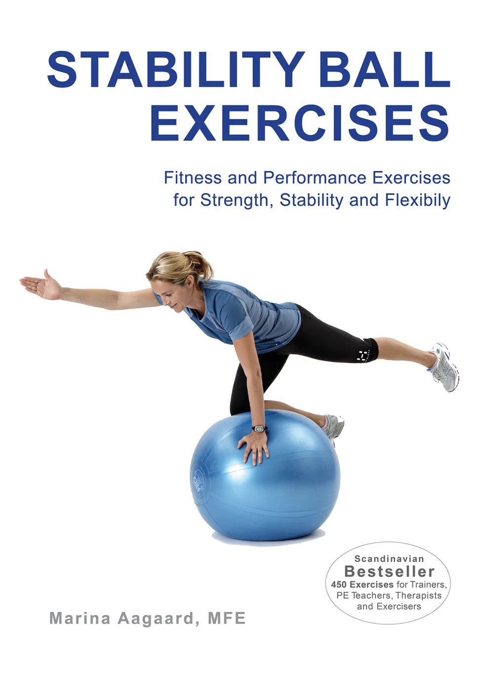 Stability Ball Exercises: Fitness and Performance Exercises for Strength, Stability a... (Ebog, pdf, Engelsk) af Marina Aagaard