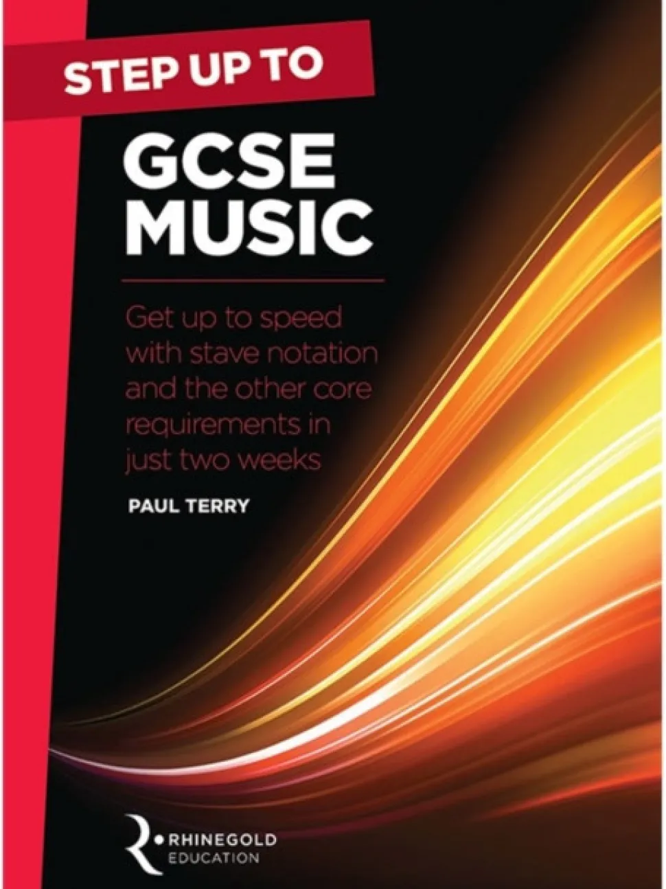 Step Up To GCSE Music: Get Up to Speed with Stave Notation and the Core Requirements ... (Bog, Book, Engelsk) af Paul Terry