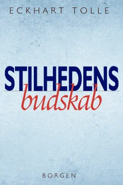 Stilhedens budskab (Ebog, epub, Dansk) af Eckhart Tolle
