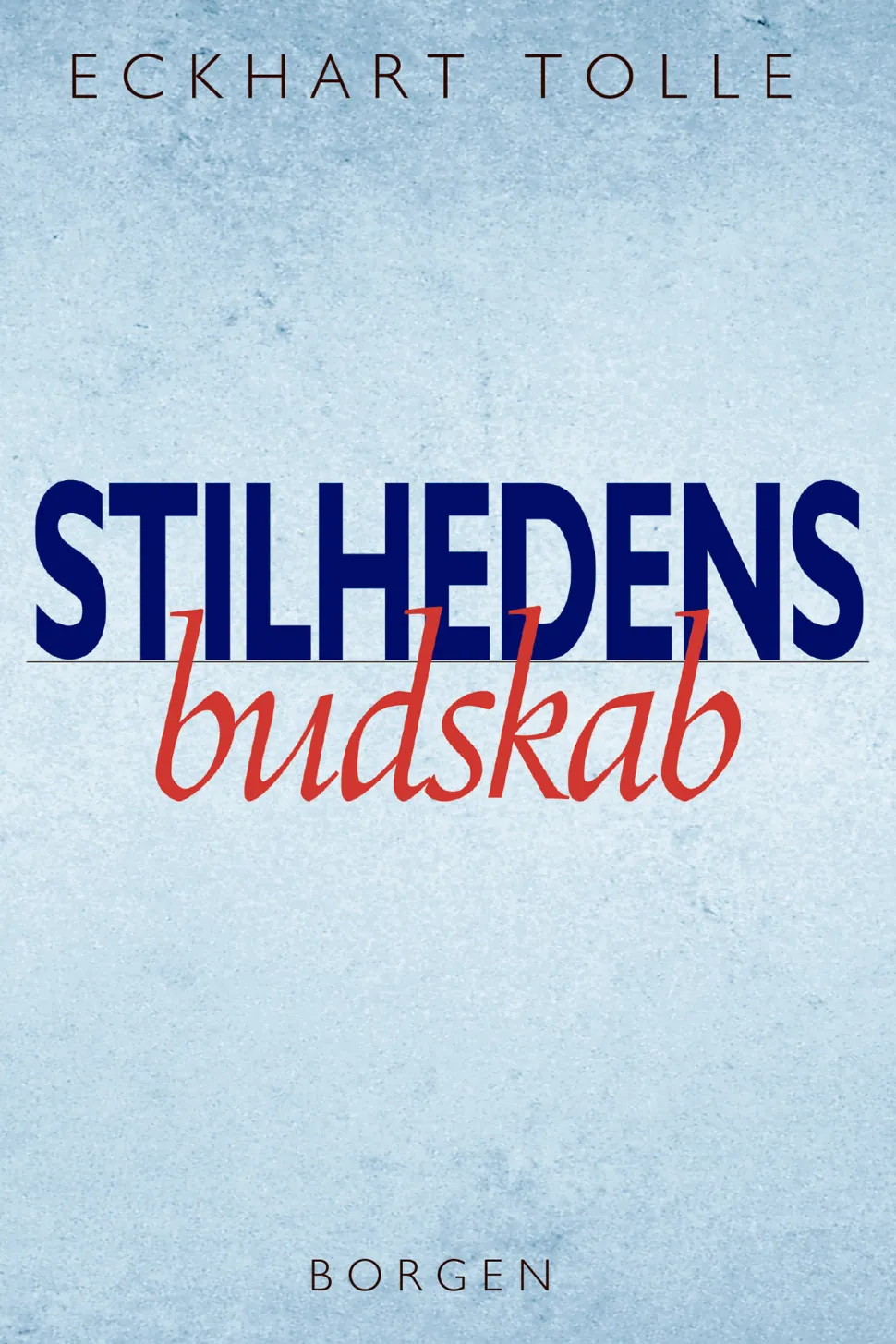 Stilhedens budskab (Ebog, epub, Dansk) af Eckhart Tolle