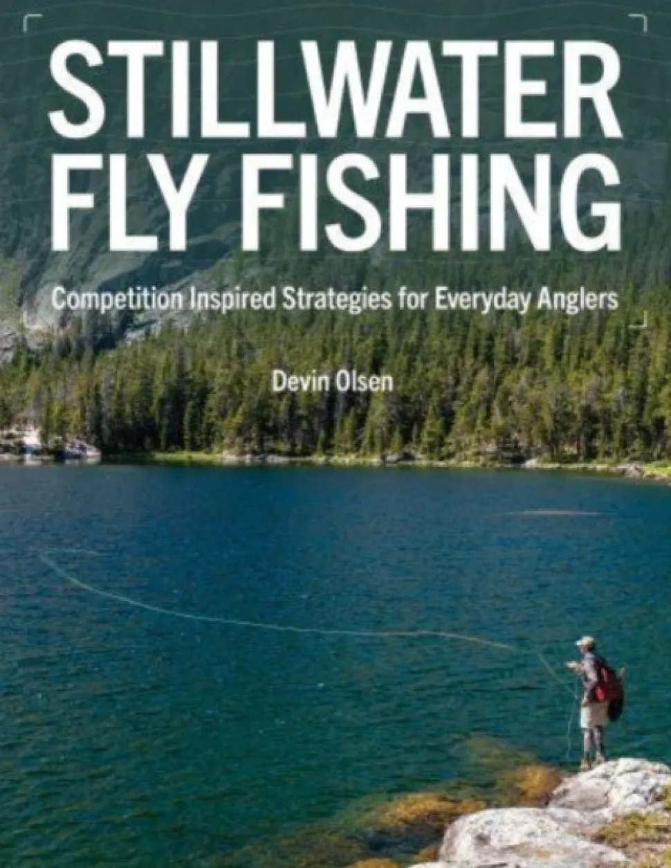 Stillwater Fly Fishing: Competition-Inspired Strategies for Everyday Anglers (Bog, Hardback, Engelsk) af Devin Olsen