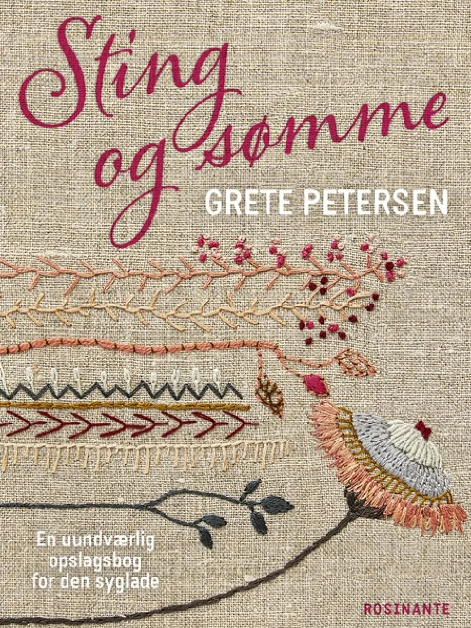Sting og sømme: En uundværlig opslagsbog for den syglade (Bog, Indbundet, Dansk) af Grete Petersen